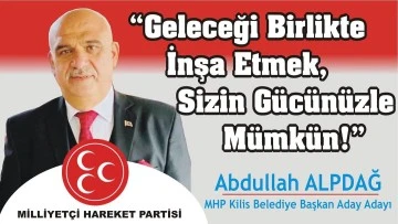 Alpdağ : ‘’kilis’imizi hep birlikte hak ettiği noktaya taşımaya var mısınız?’’