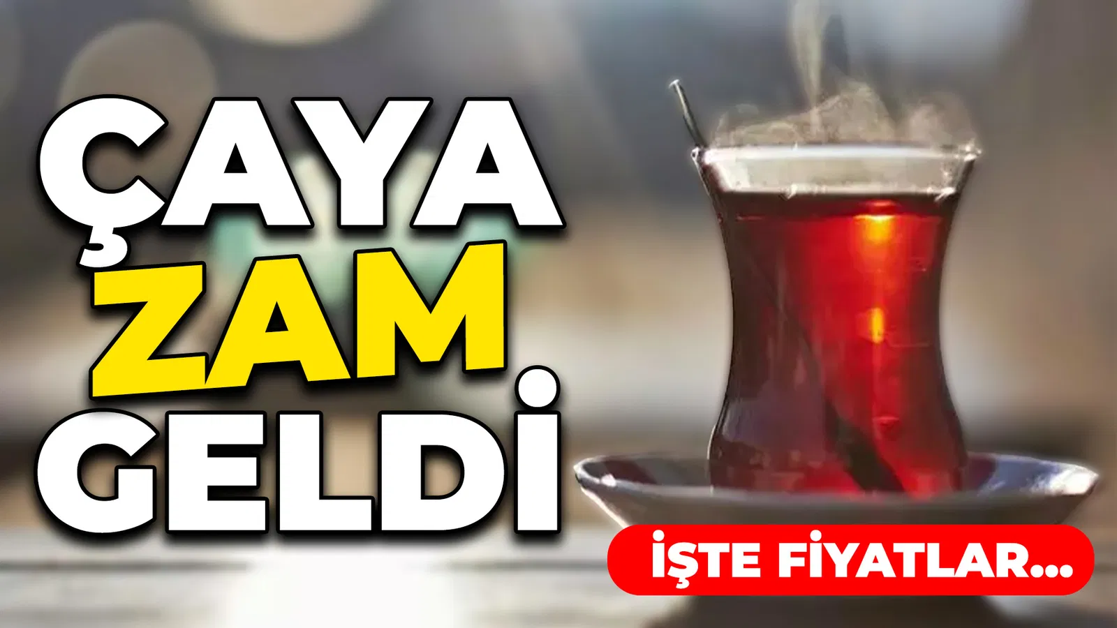 Çay fiyatlarına zam geldi 