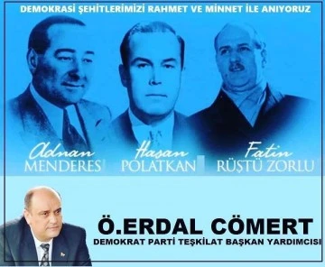 DEMOKRAT PARTİ TEŞKİLAT BAŞKAN YARDIMCISI ÖKKEŞ ERDAL CÖMERT;