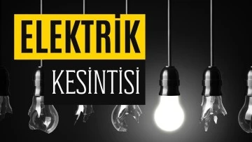 Dikkat! Elektrik kesintisi olacak