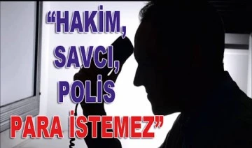 EMNİYET ISRARLA BİLGİLENDİRİYOR  AMA &quot; POLİS SAVCI PARA İSTEME TAKTİĞİNE YİNE KANIYORUZ!&quot;