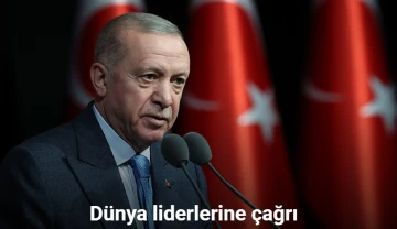 Erdoğan’dan dünya liderlerine çağrı