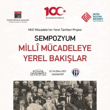 GAZİANTEP MİLLİ MÜCADELE SEMPOZYUMU İÇİN GÜN SAYIYOR