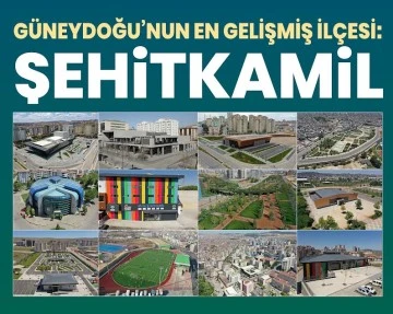 Güneydoğu’nun En Gelişmiş İlçesi: “Şehitkamil”