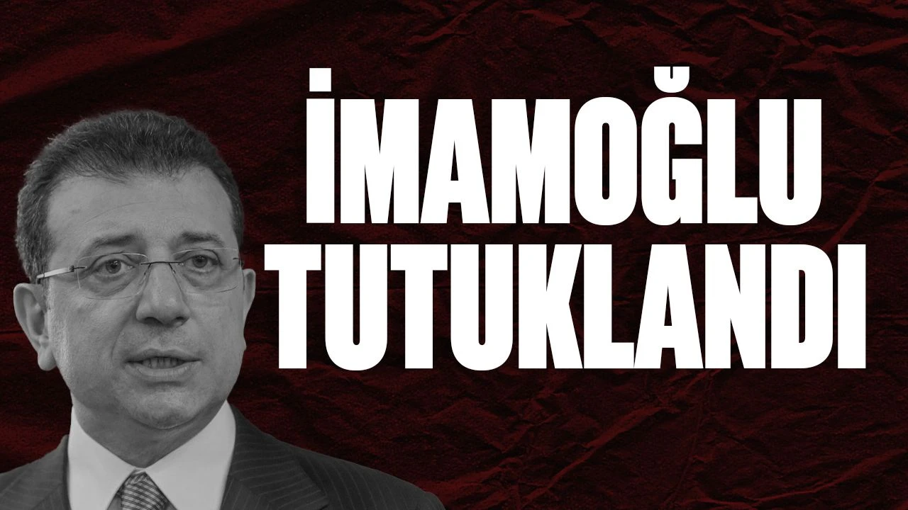 İBB Başkanı Ekrem İmamoğlu yolsuzluk soruşturması kapsamında tutuklandı