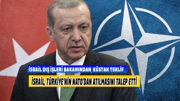 İsrail, Türkiye'nin NATO'dan atılmasını talep etti