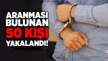 Kilis'te aranması bulunan 50 kişi yakalandı