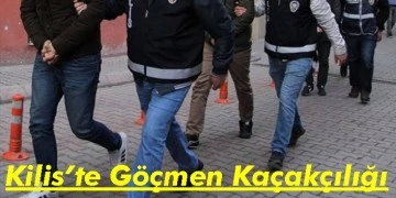 Kilis’te Göçmen Kaçakçılığı