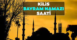 KİLİS'TE KURBAN BAYRAM NAMAZI SAATİ 06.00'DA