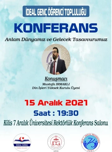 KİYÜ'DE &quot;ANLAM DÜNYAMIZ VE GELECEK TASAVVURUMUZ&quot;KONFERANSI