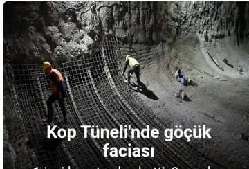 Kop Tüneli’nde göçük: 1 ölü, 2 yaralı