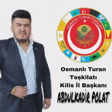 Osmanlı Turan Kilis İl Başkanlığına Abdulkadir Polat Getirildi