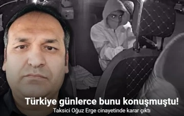 Taksici cinayetinde karar çıktı!